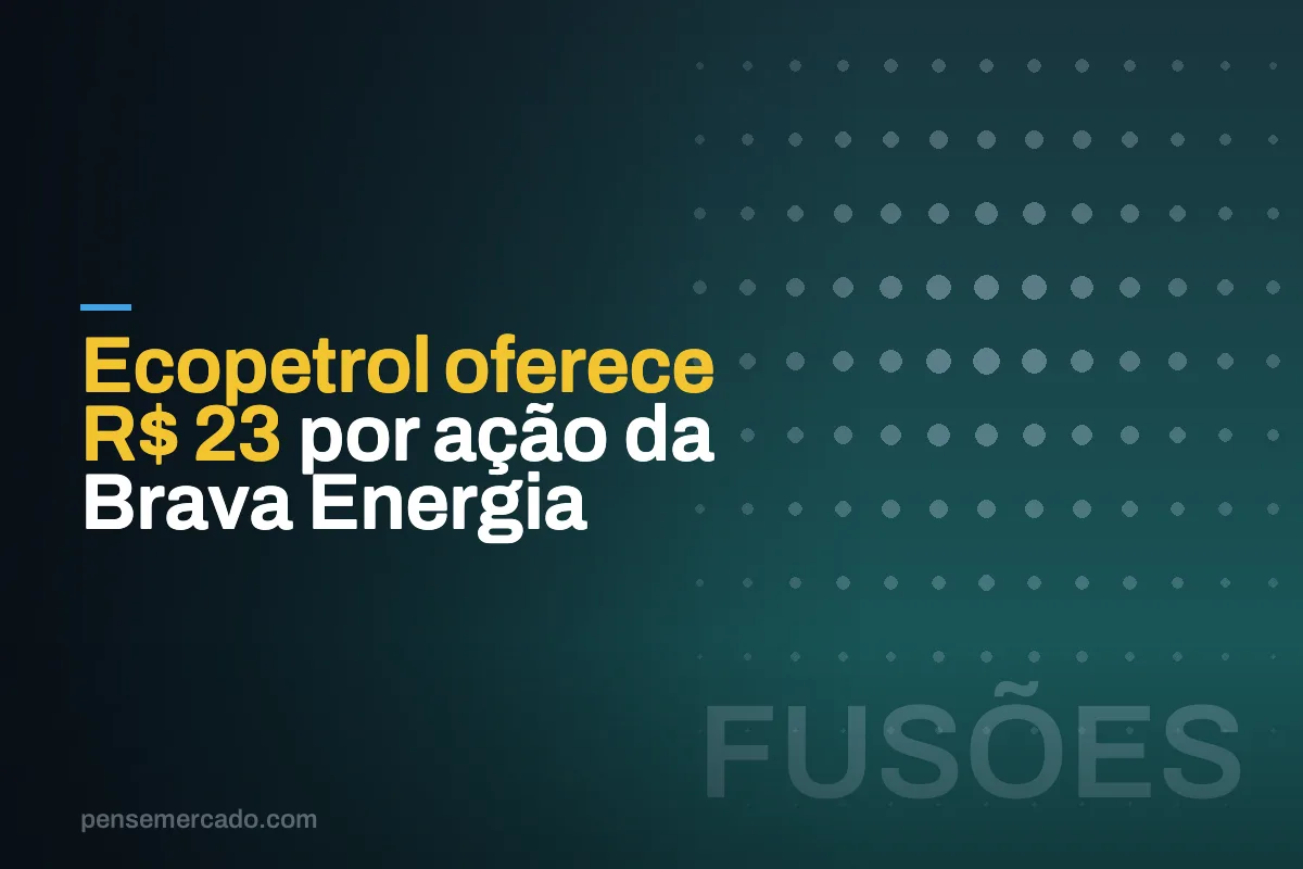 Ecopetrol oferece R$ 23 por ação da Brava Energia