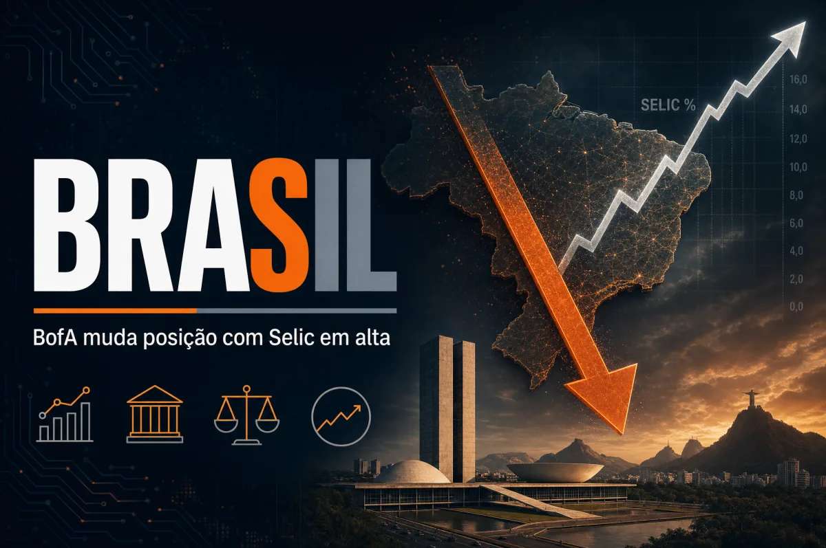 BofA reduz recomendação para Brasil a neutra diante de Selic mais elevada