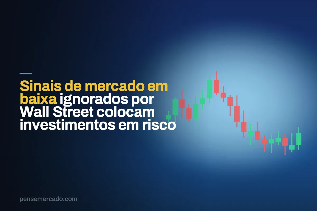 Sinais de mercado em baixa ignorados por Wall Street colocam investimentos em risco