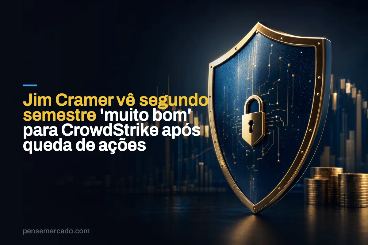 Jim Cramer vê segundo semestre 'muito bom' para CrowdStrike após queda de ações