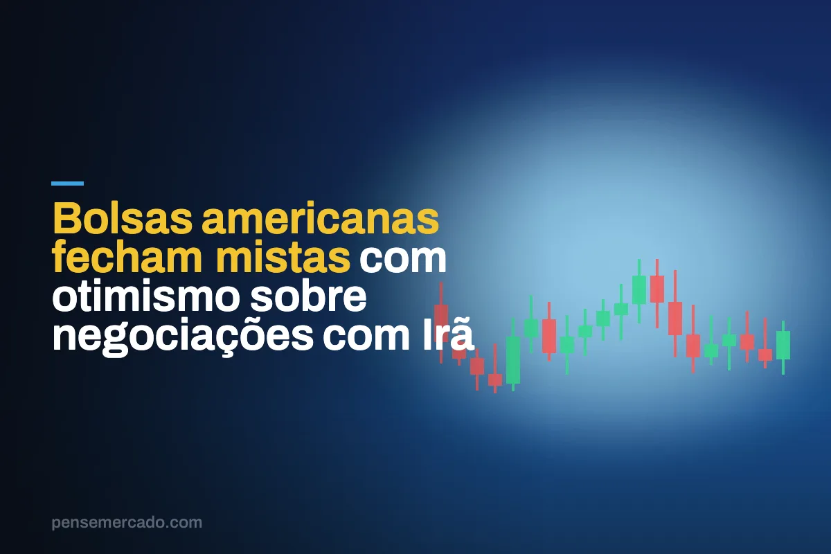 Bolsas americanas fecham mistas com otimismo sobre negociações com Irã
