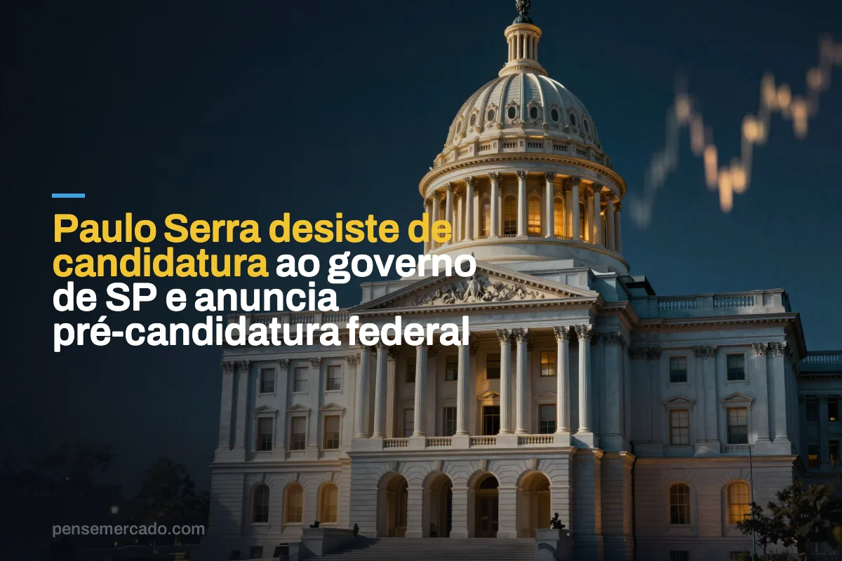 Paulo Serra desiste de candidatura ao governo de SP e anuncia pré-candidatura federal