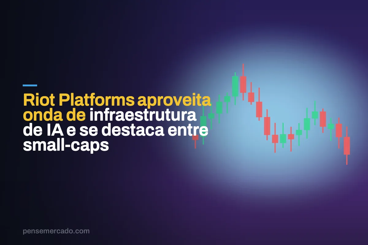 Riot Platforms aproveita onda de infraestrutura de IA e se destaca entre small-caps