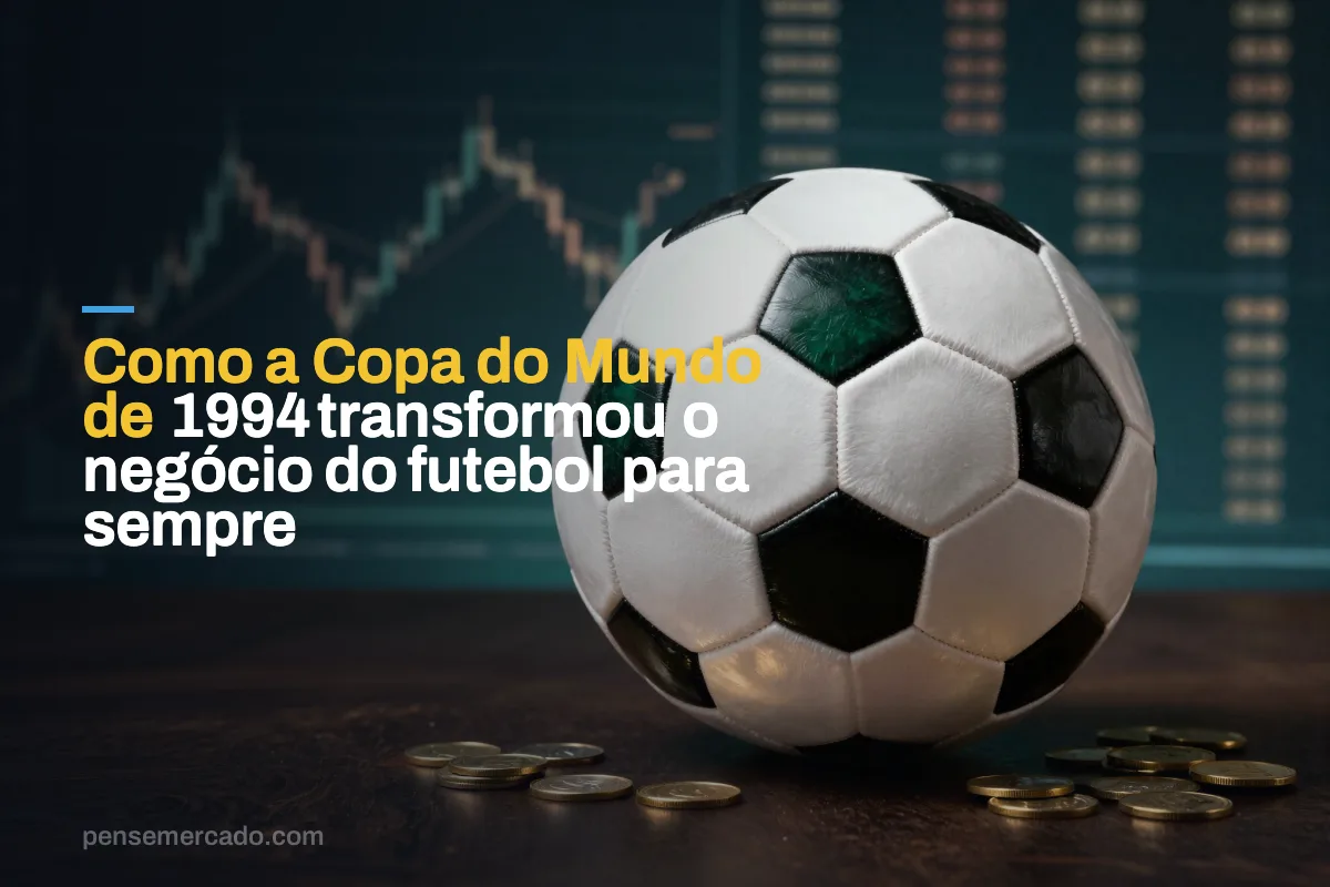 Como a Copa do Mundo de 1994 transformou o negócio do futebol para sempre