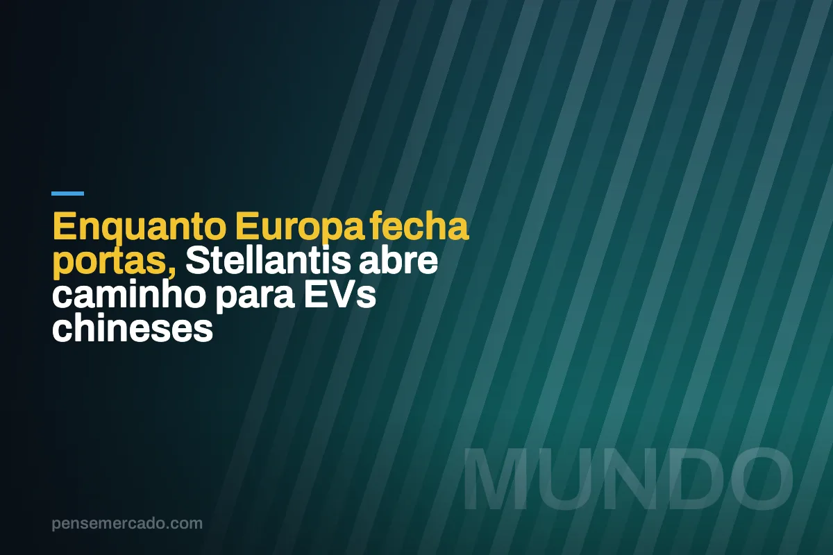 Enquanto Europa fecha portas, Stellantis abre caminho para EVs chineses