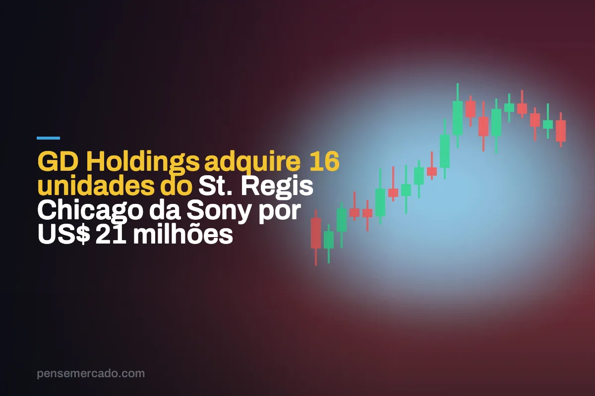 GD Holdings adquire 16 unidades do St. Regis Chicago da Sony por US$ 21 milhões