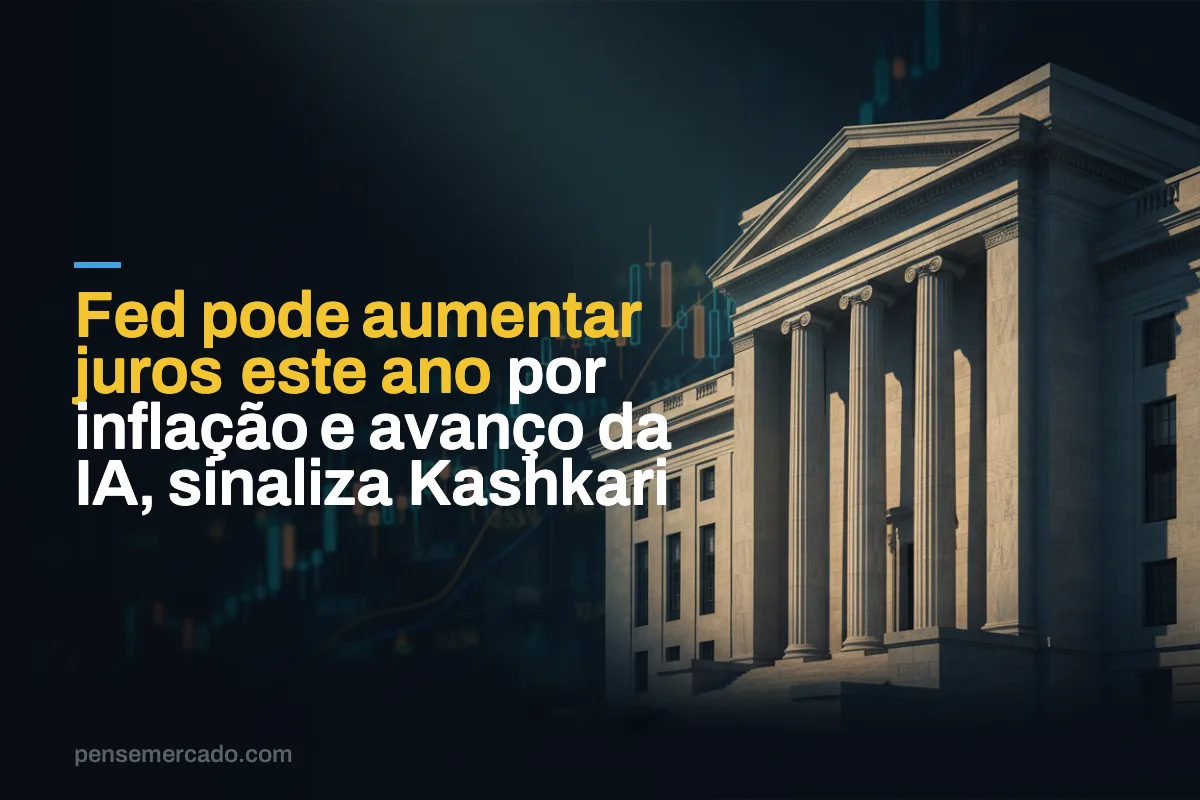 Fed pode aumentar juros este ano por inflação e avanço da IA, sinaliza Kashkari