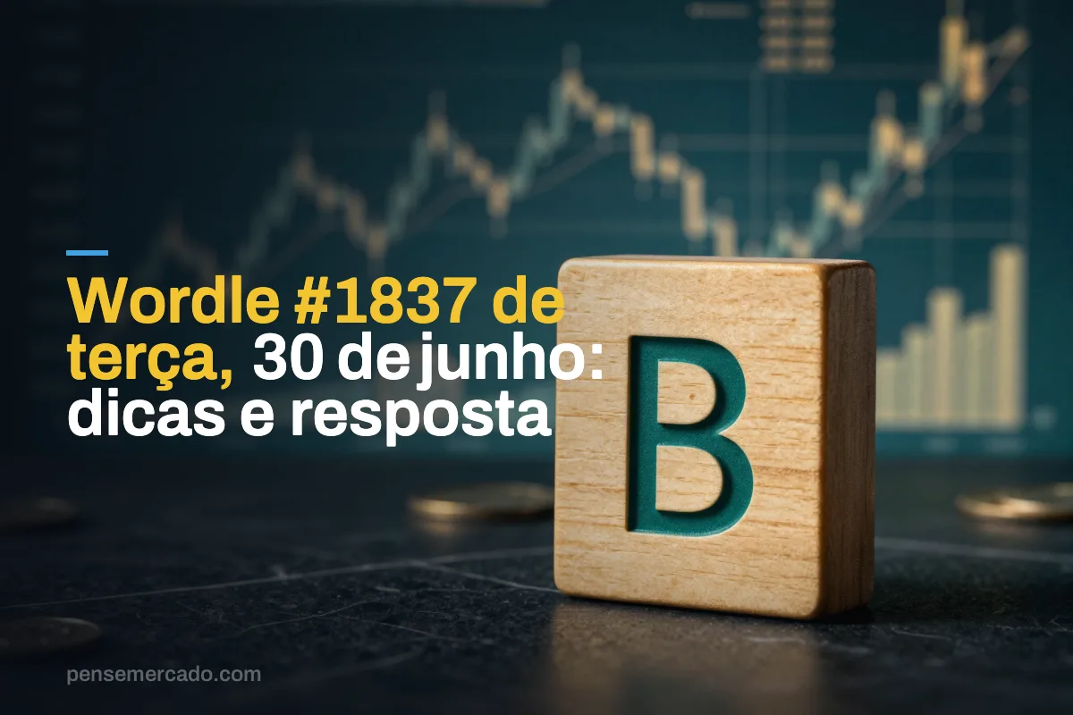 Wordle #1837 de terça, 30 de junho: dicas e resposta