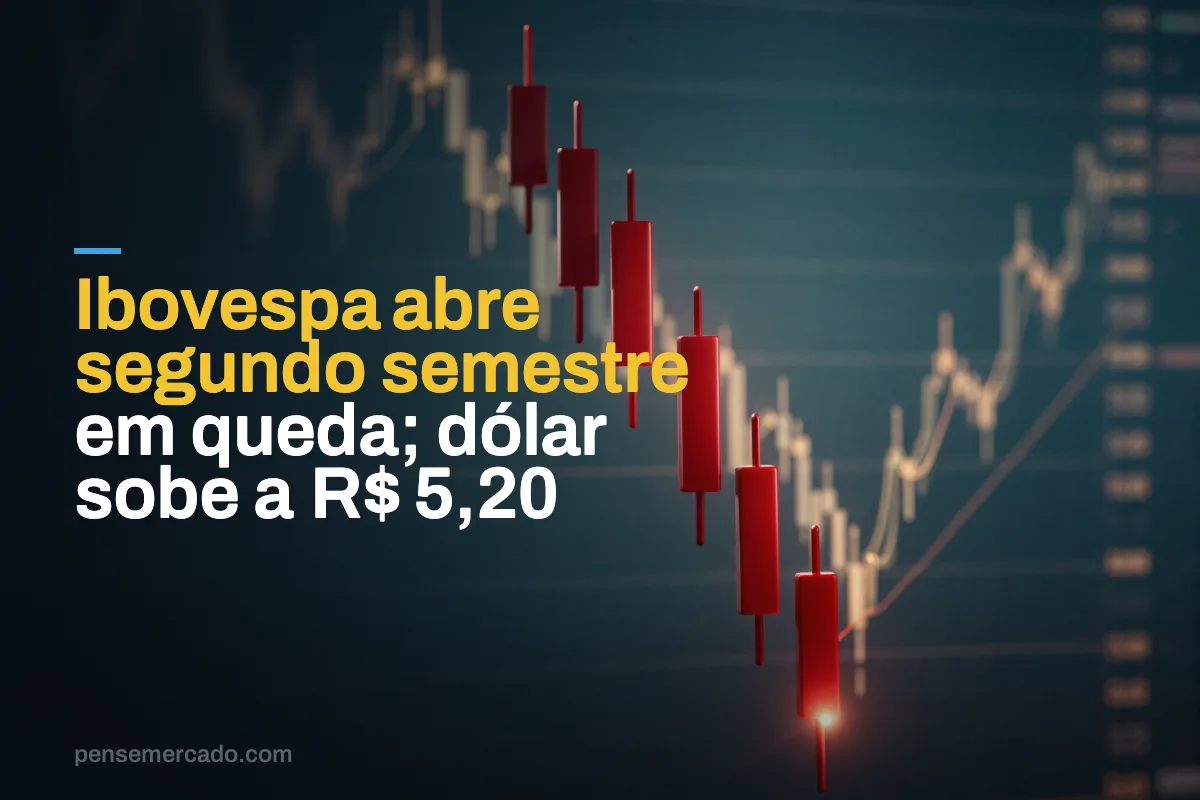 Ibovespa abre segundo semestre em queda; dólar sobe a R$ 5,20