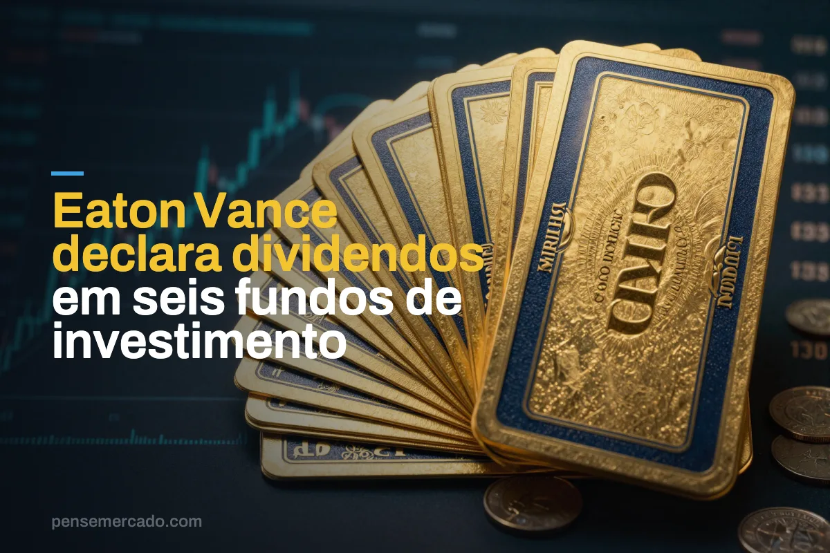 Eaton Vance declara dividendos em seis fundos de investimento