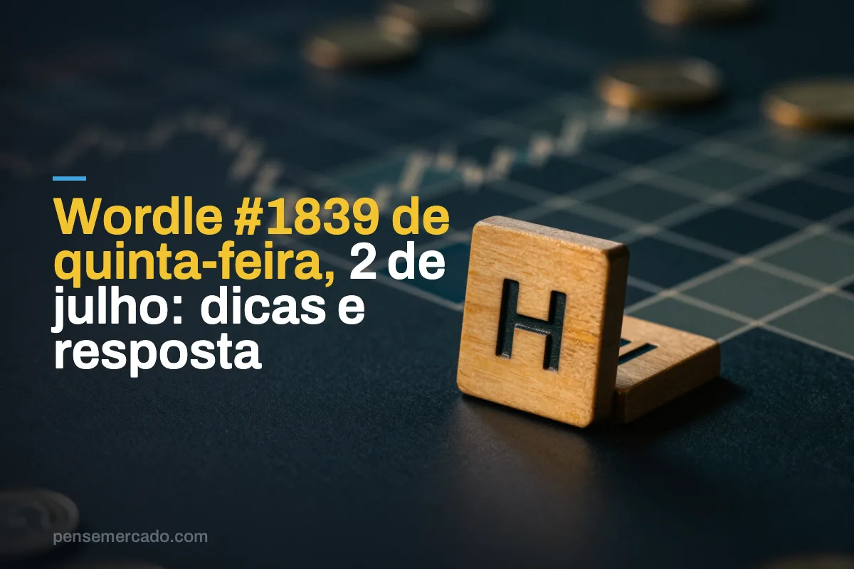Wordle #1839 de quinta-feira, 2 de julho: dicas e resposta