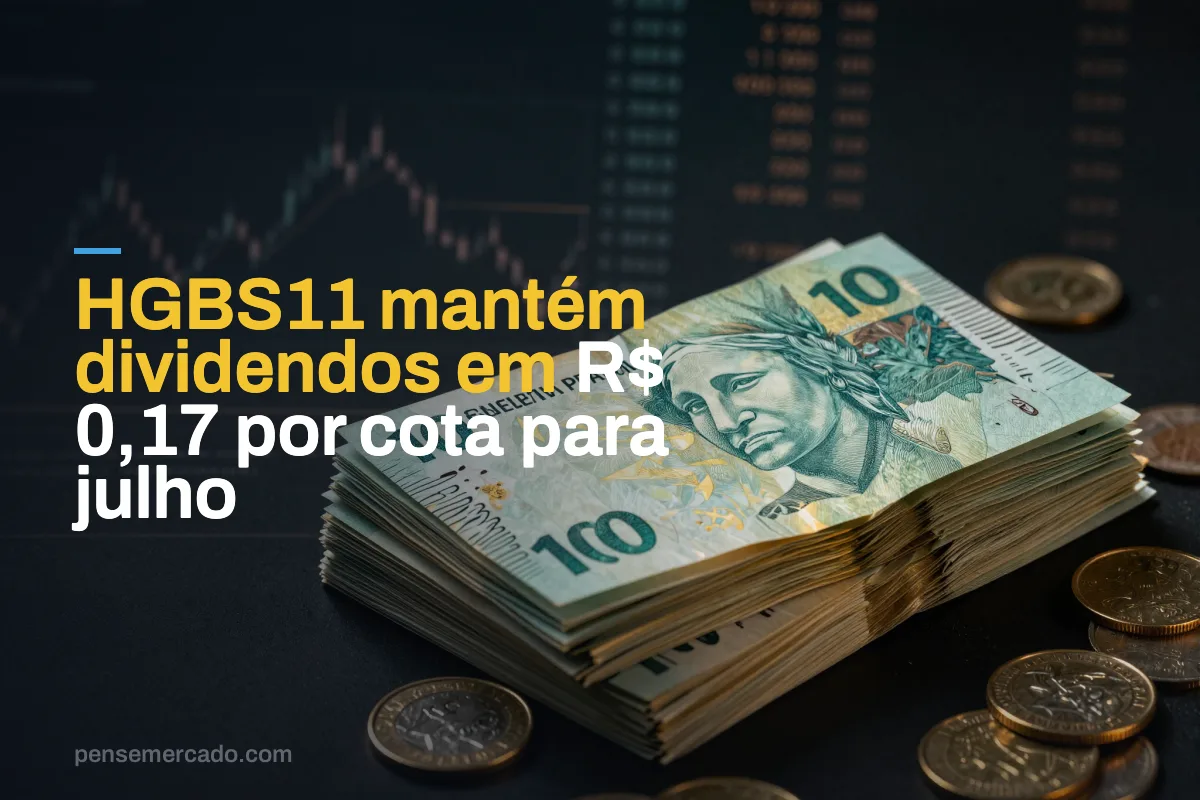HGBS11 mantém dividendos em R$ 0,17 por cota para julho