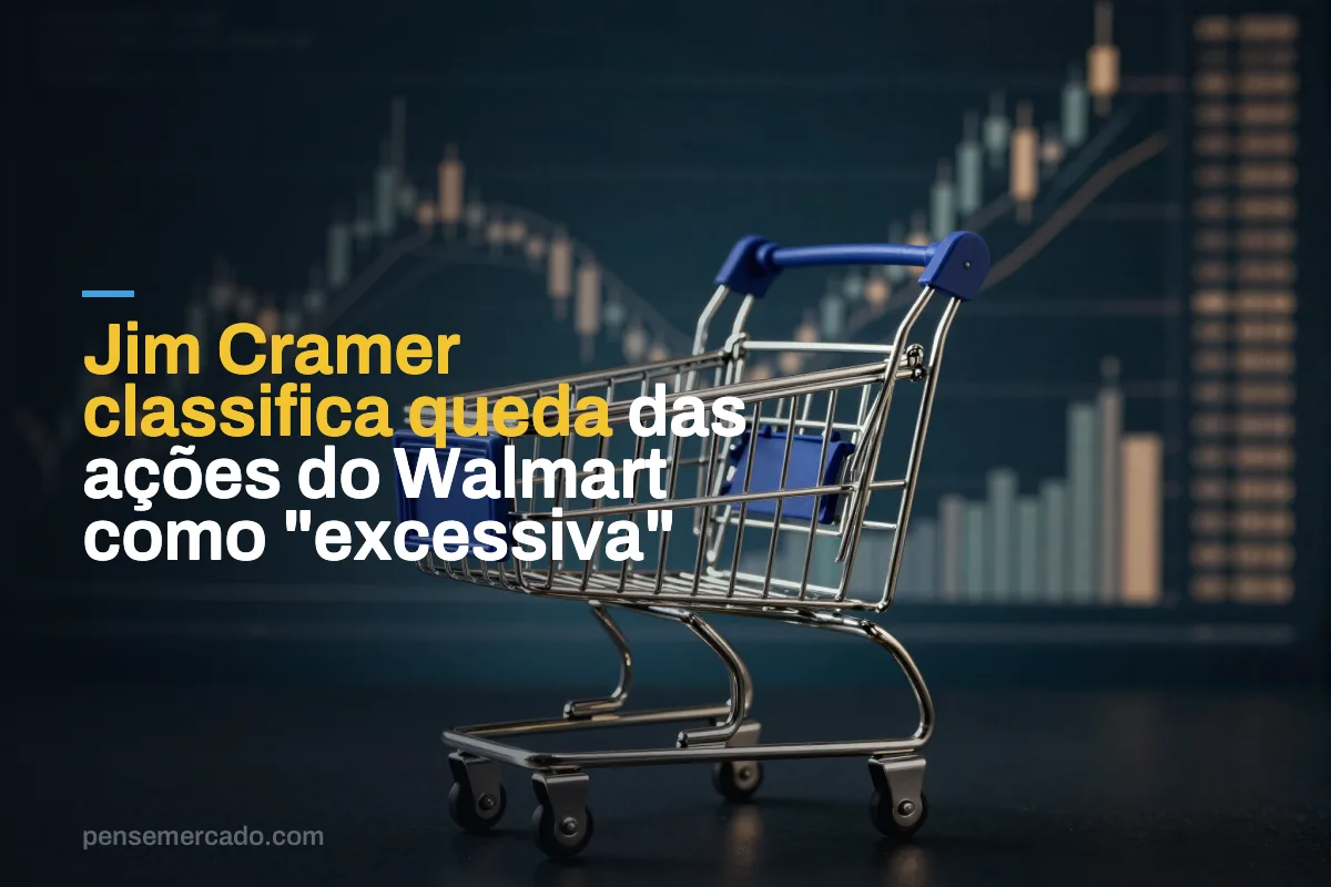 Jim Cramer classifica queda das ações do Walmart como "excessiva"