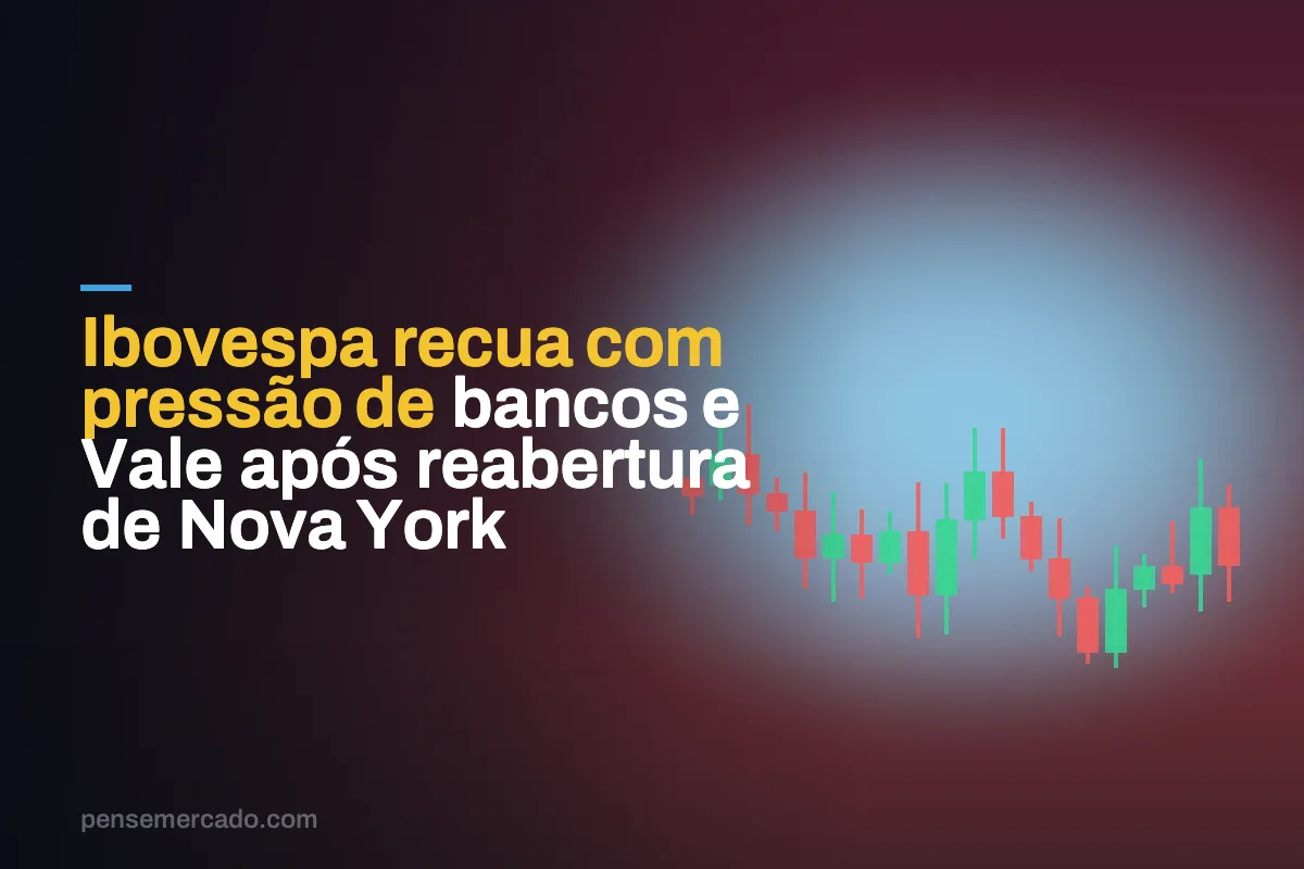 Ibovespa recua com pressão de bancos e Vale após reabertura de Nova York