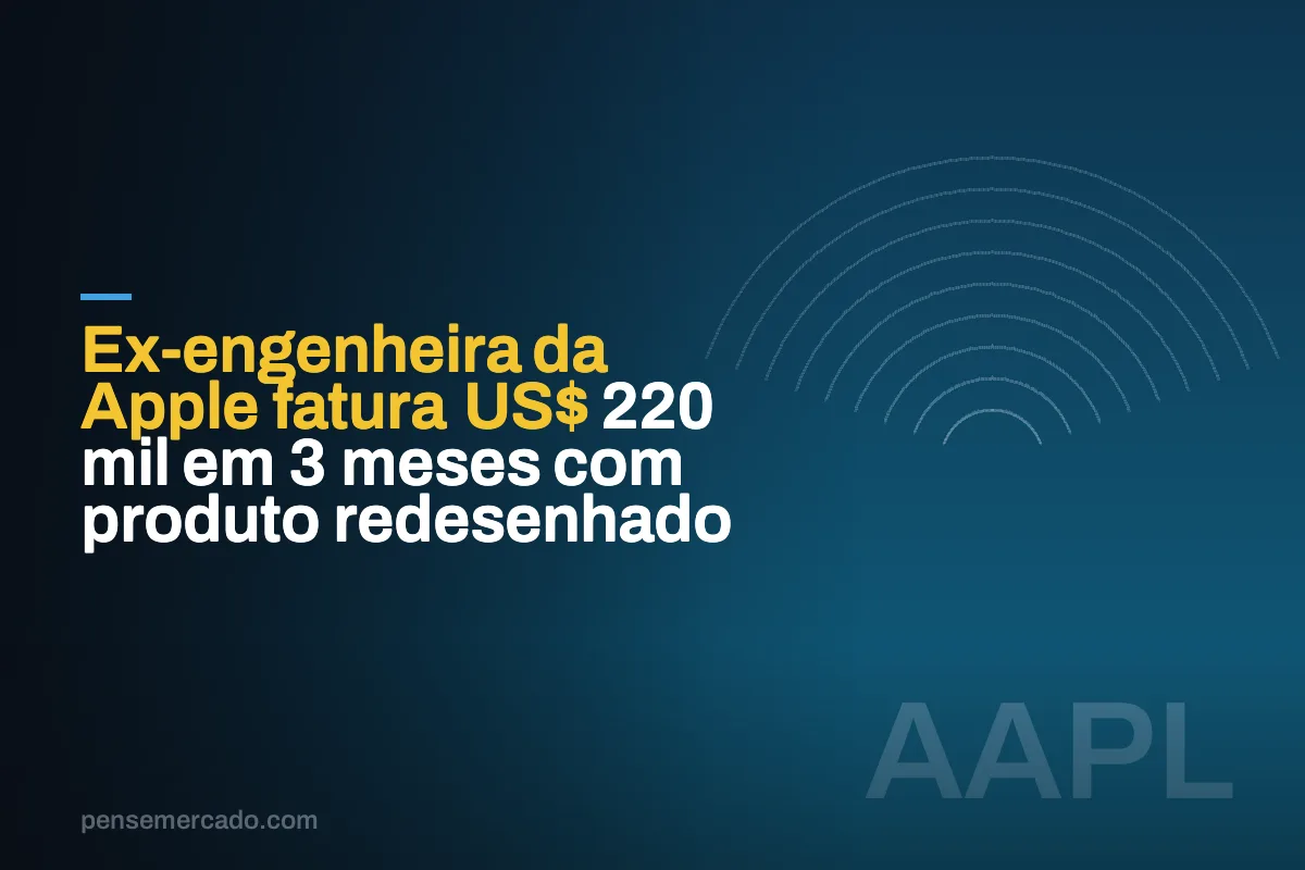 Ex-engenheira da Apple fatura US$ 220 mil em 3 meses com produto redesenhado