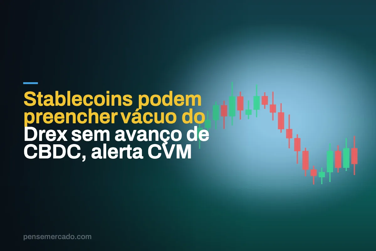 Stablecoins podem preencher vácuo do Drex sem avanço de CBDC, alerta CVM