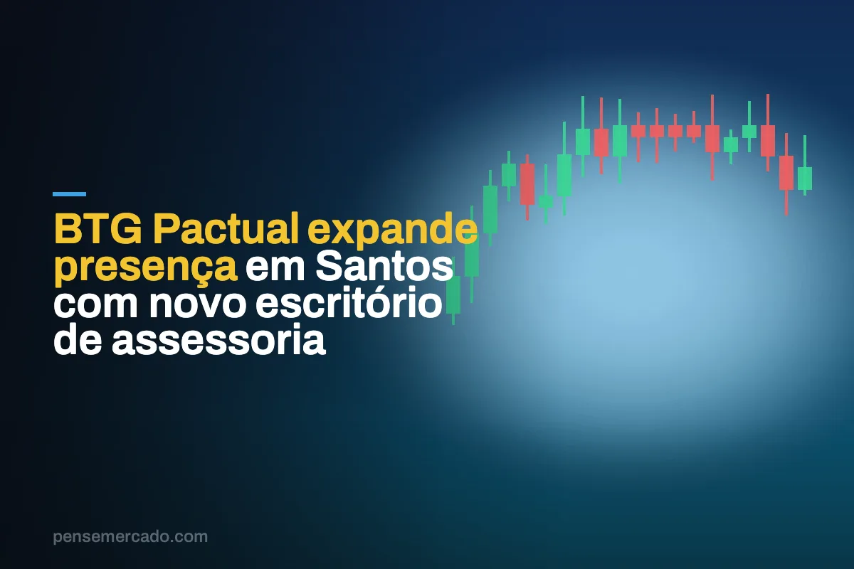 BTG Pactual expande presença em Santos com novo escritório de assessoria