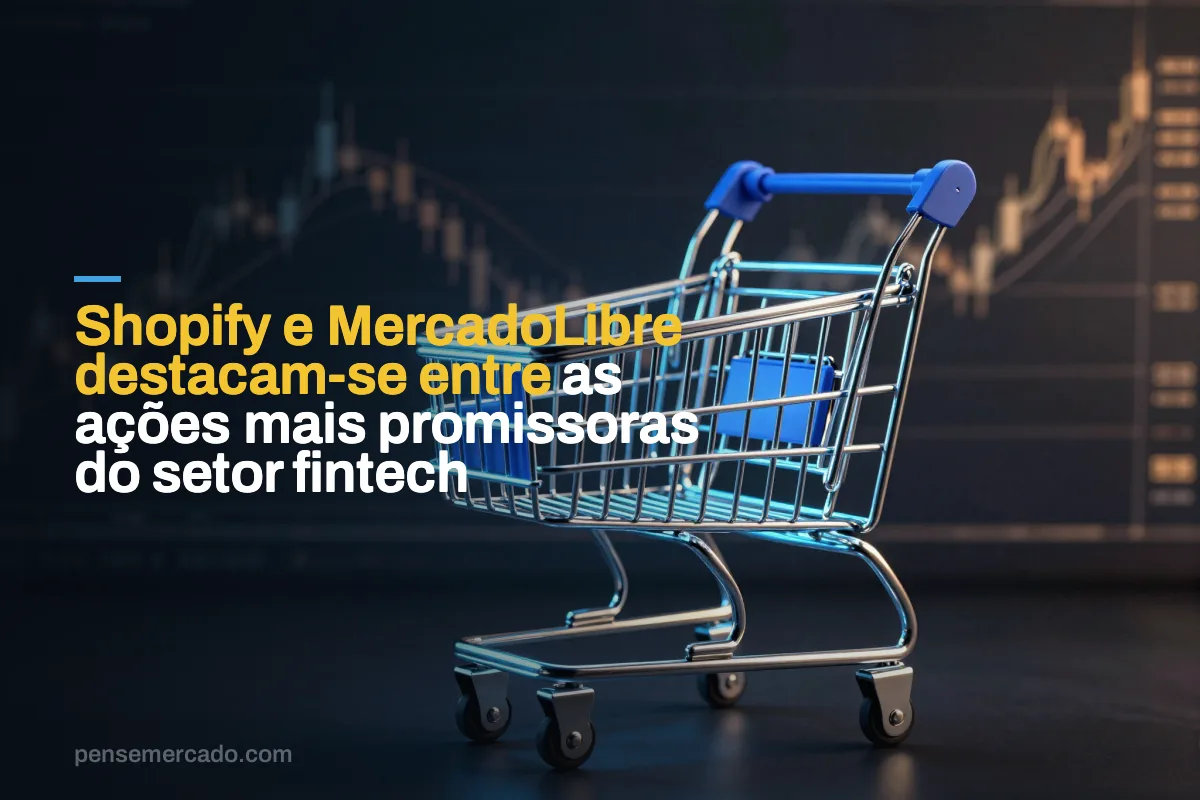 Shopify e MercadoLibre destacam-se entre as ações mais promissoras do setor fintech