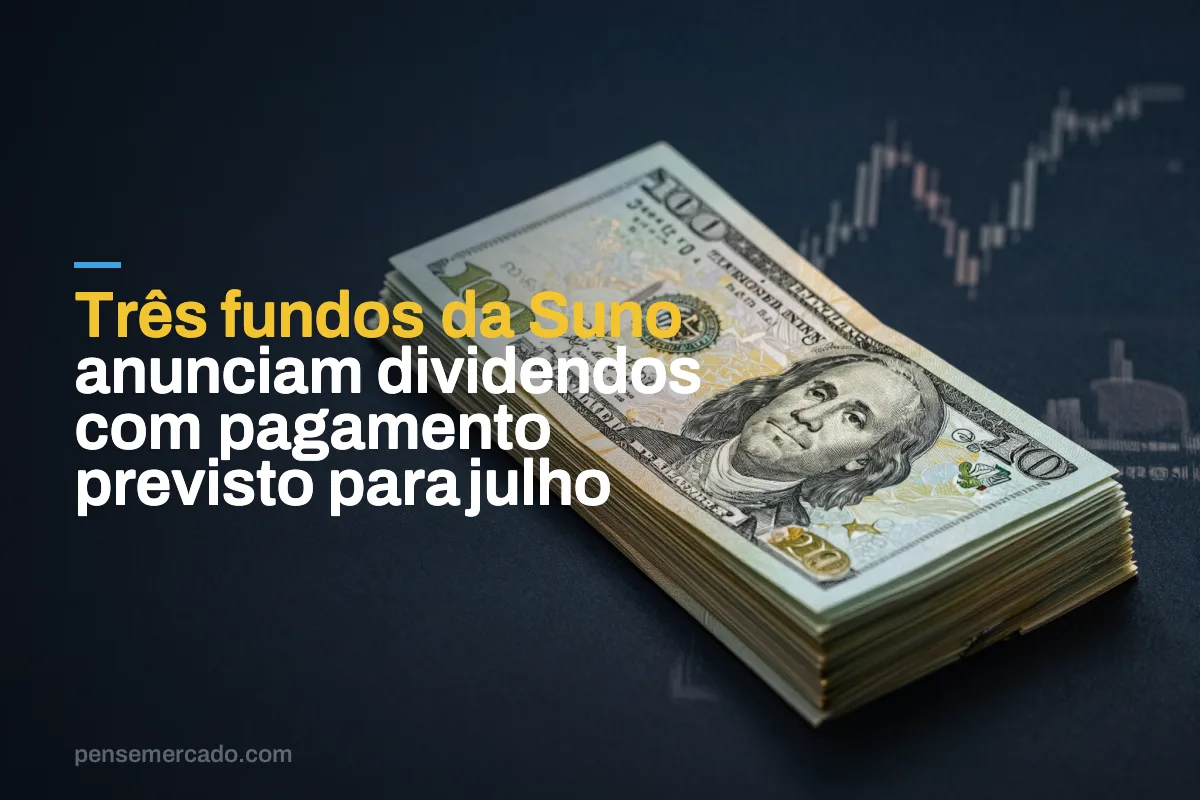 Três fundos da Suno anunciam dividendos com pagamento previsto para julho