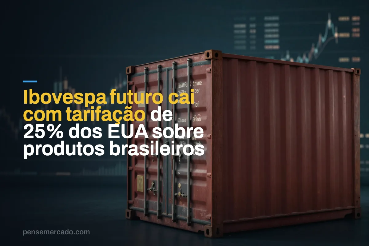 Ibovespa futuro cai com tarifação de 25% dos EUA sobre produtos brasileiros