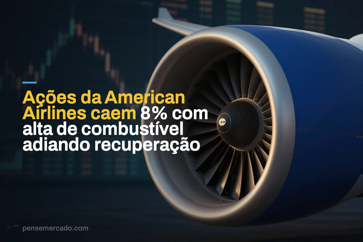 Ações da American Airlines caem 8% com alta de combustível adiando recuperação