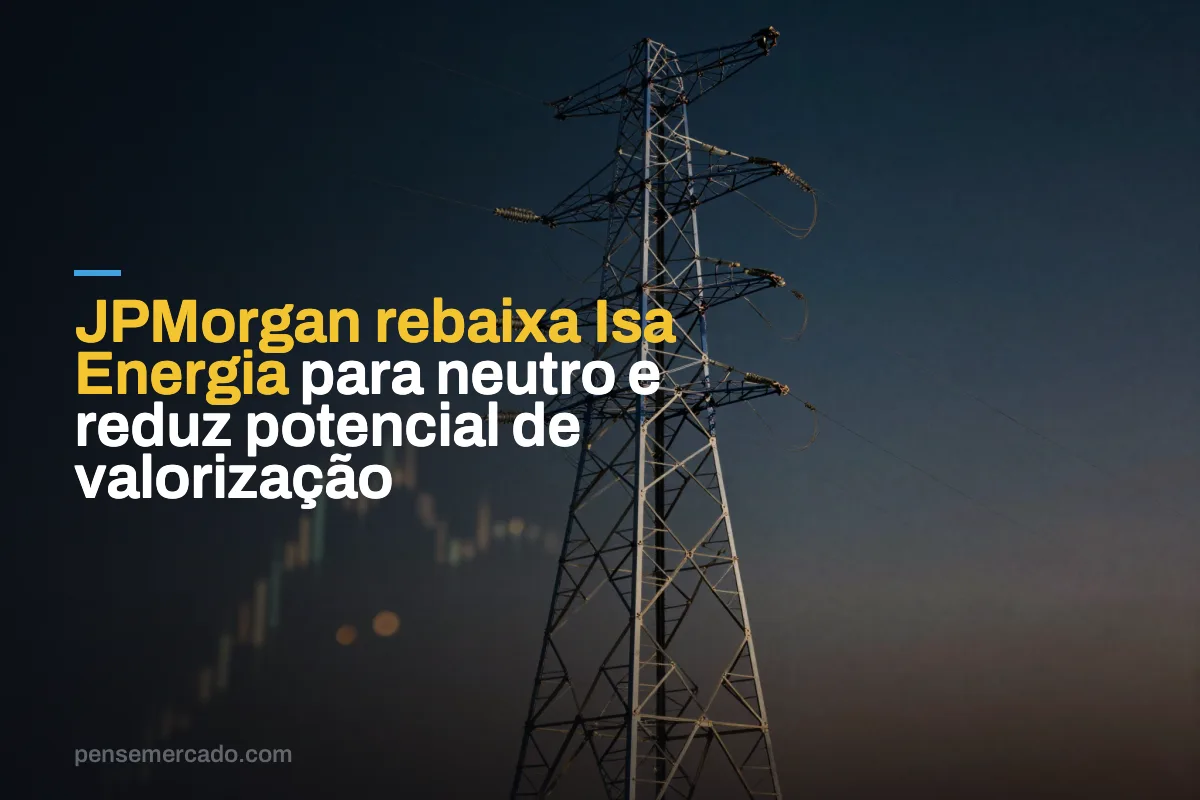 JPMorgan rebaixa Isa Energia para neutro e reduz potencial de valorização