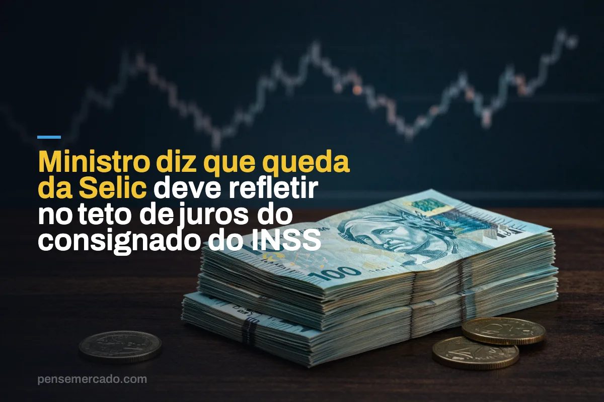 Ministro diz que queda da Selic deve refletir no teto de juros do consignado do INSS