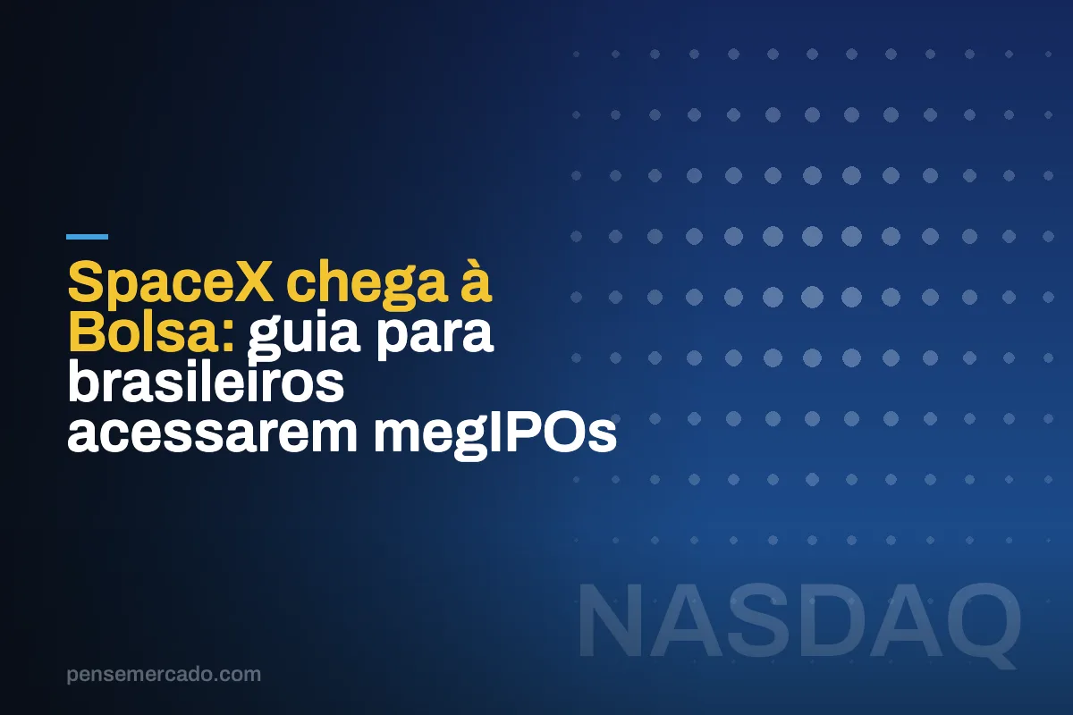 SpaceX chega à Bolsa: guia para brasileiros acessarem megIPOs