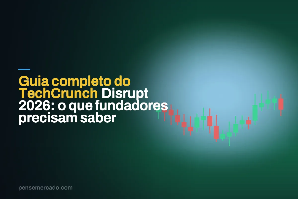 Guia completo do TechCrunch Disrupt 2026: o que fundadores precisam saber
