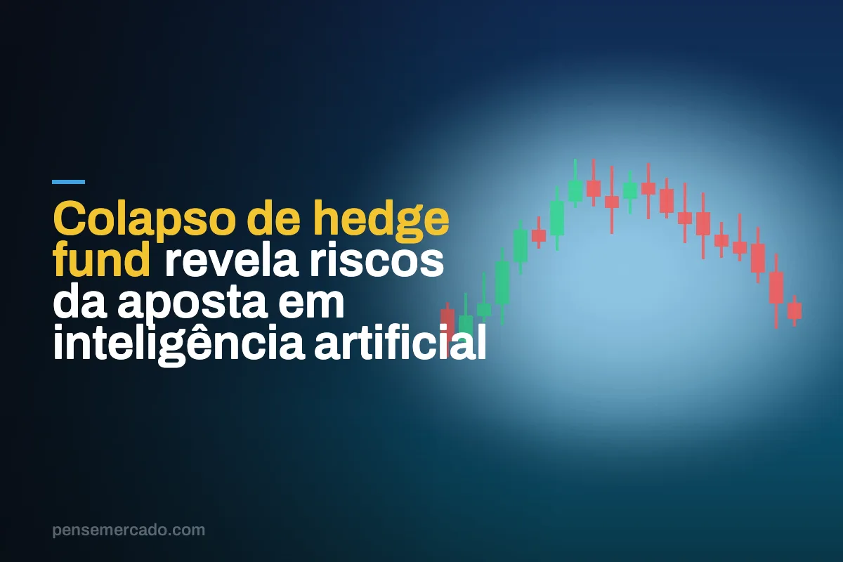 Colapso de hedge fund revela riscos da aposta em inteligência artificial