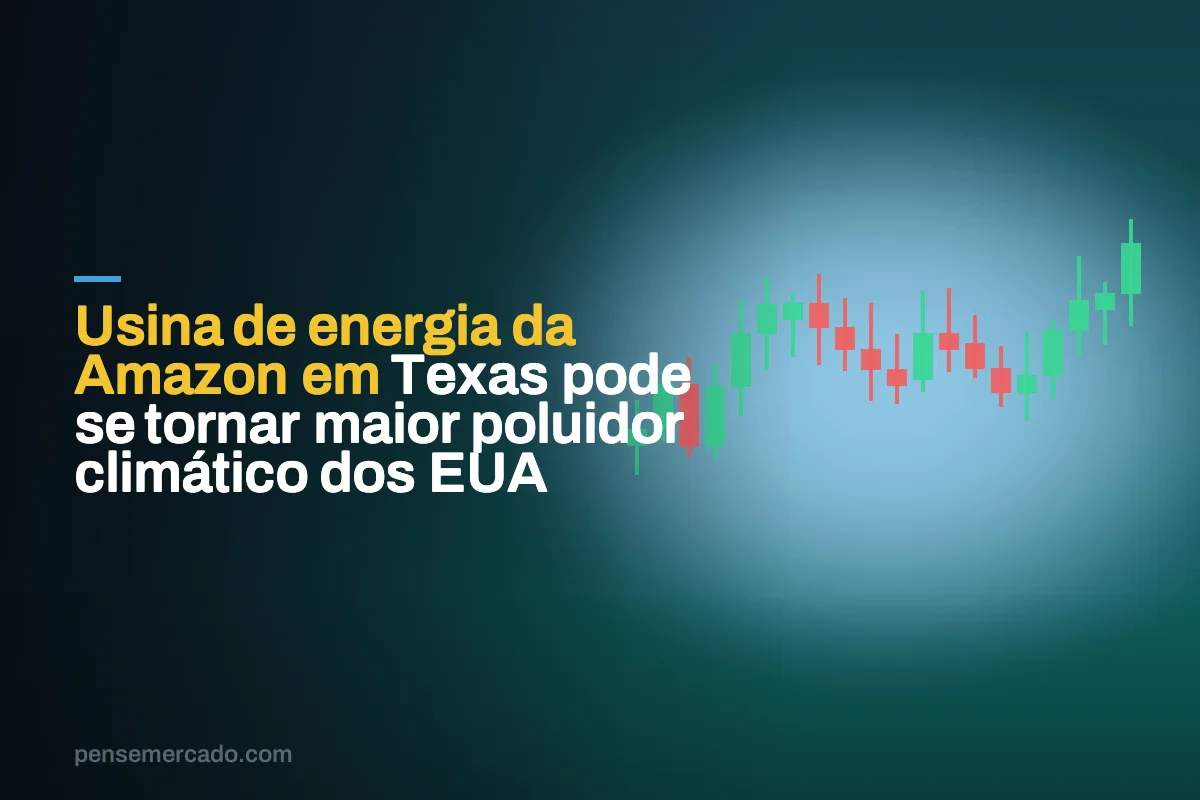 Usina de energia da Amazon em Texas pode se tornar maior poluidor climático dos EUA