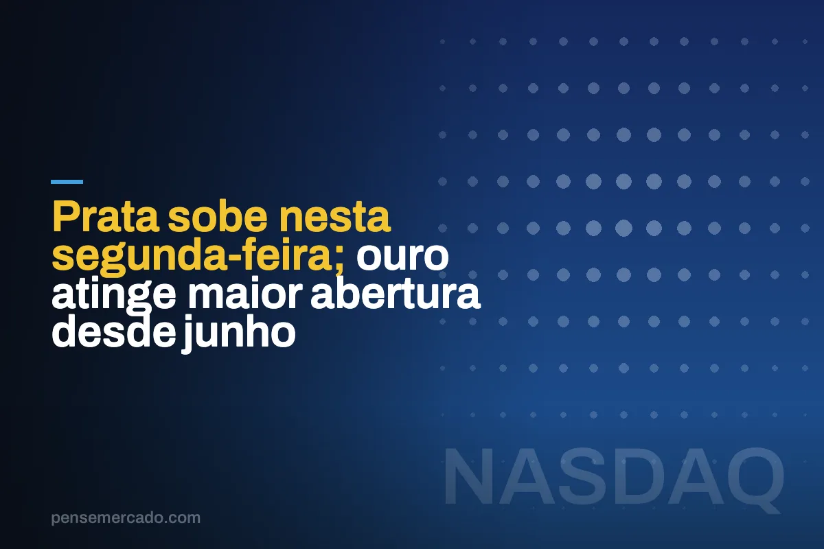 Prata sobe nesta segunda-feira; ouro atinge maior abertura desde junho