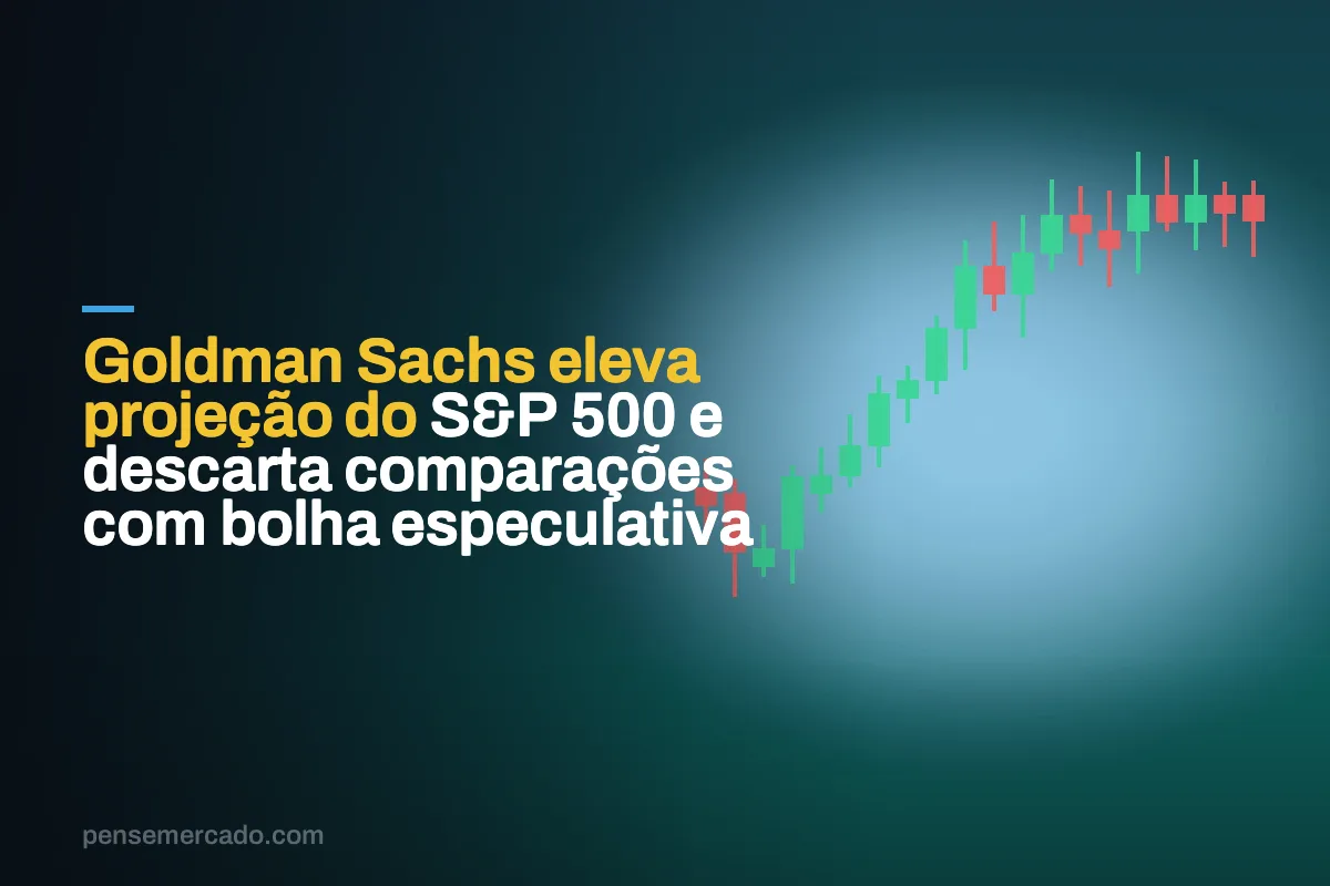 Goldman Sachs eleva projeção do S&P 500 e descarta comparações com bolha especulativa