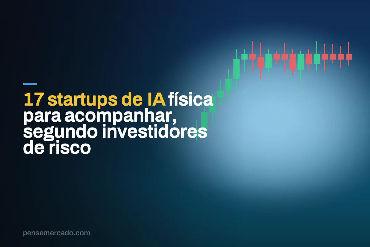 17 startups de IA física para acompanhar, segundo investidores de risco