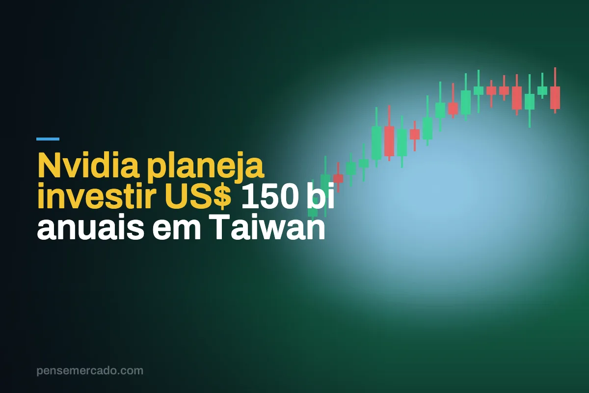 Nvidia planeja investir US$ 150 bi anuais em Taiwan