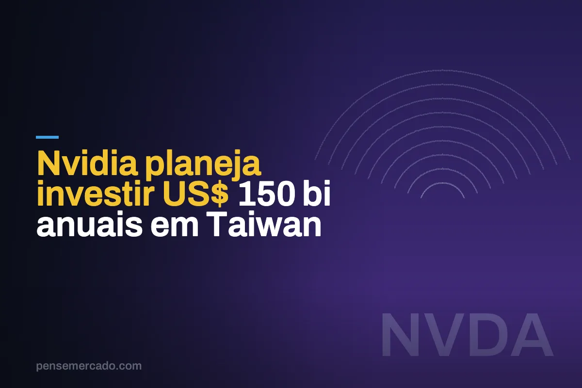 Nvidia planeja investir US$ 150 bi anuais em Taiwan