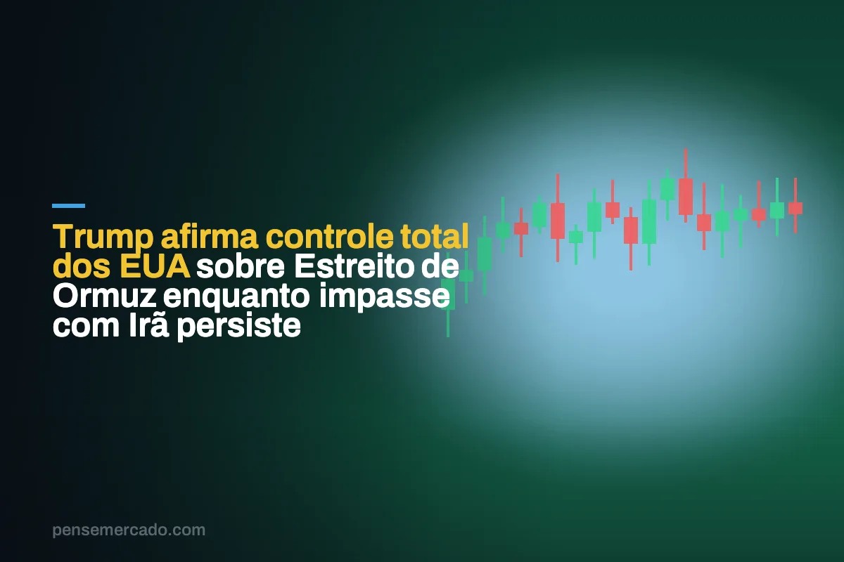 Trump afirma controle total dos EUA sobre Estreito de Ormuz enquanto impasse com Irã persiste