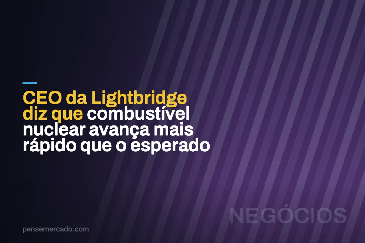 CEO da Lightbridge diz que combustível nuclear avança mais rápido que o esperado