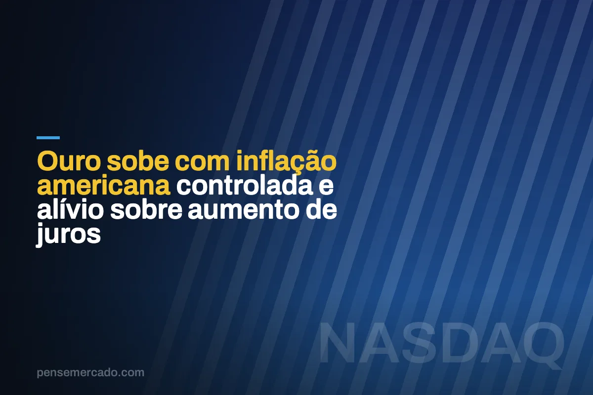 Ouro sobe com inflação americana controlada e alívio sobre aumento de juros