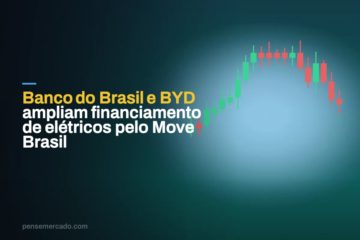 Banco do Brasil e BYD ampliam financiamento de elétricos pelo Move Brasil