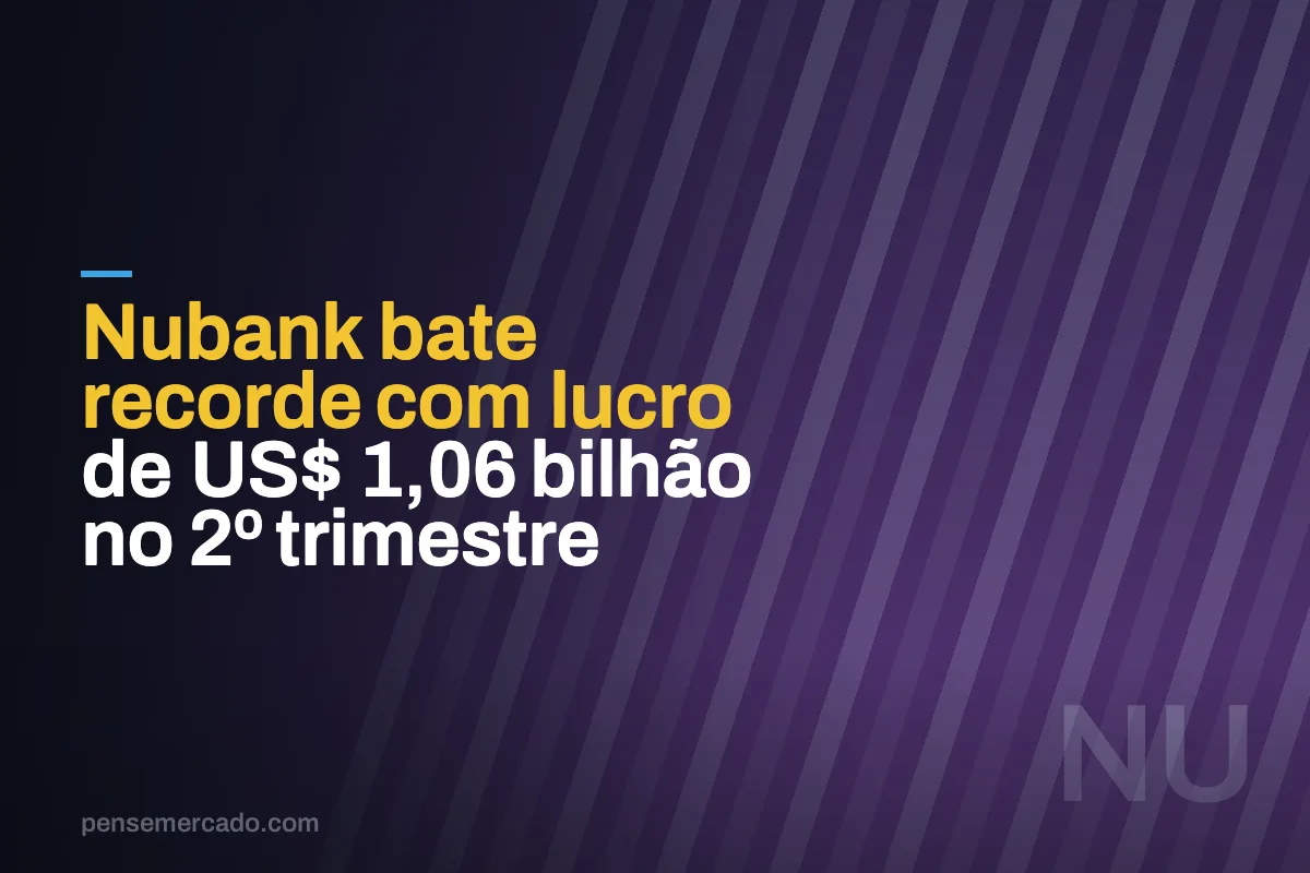 Nubank bate recorde com lucro de US$ 1,06 bilhão no 2º trimestre