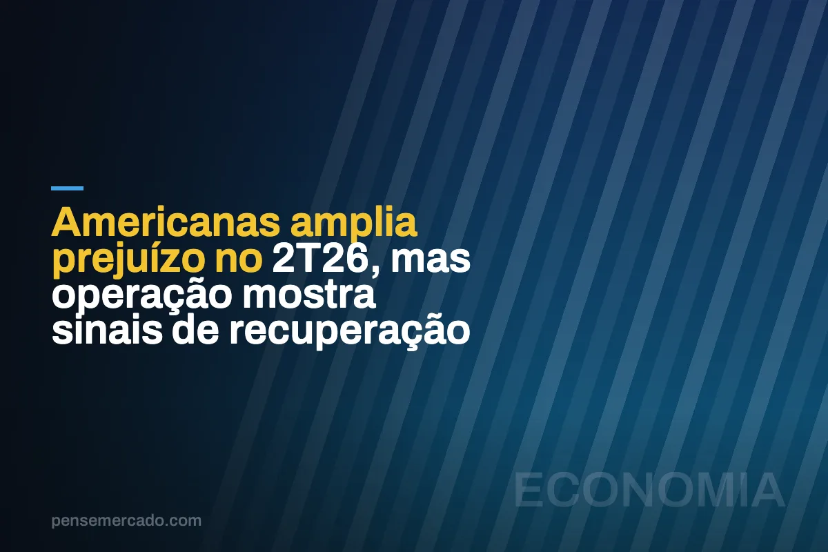 Americanas amplia prejuízo no 2T26, mas operação mostra sinais de recuperação