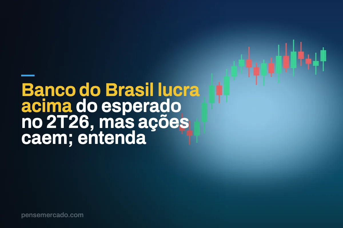 Banco do Brasil lucra acima do esperado no 2T26, mas ações caem; entenda