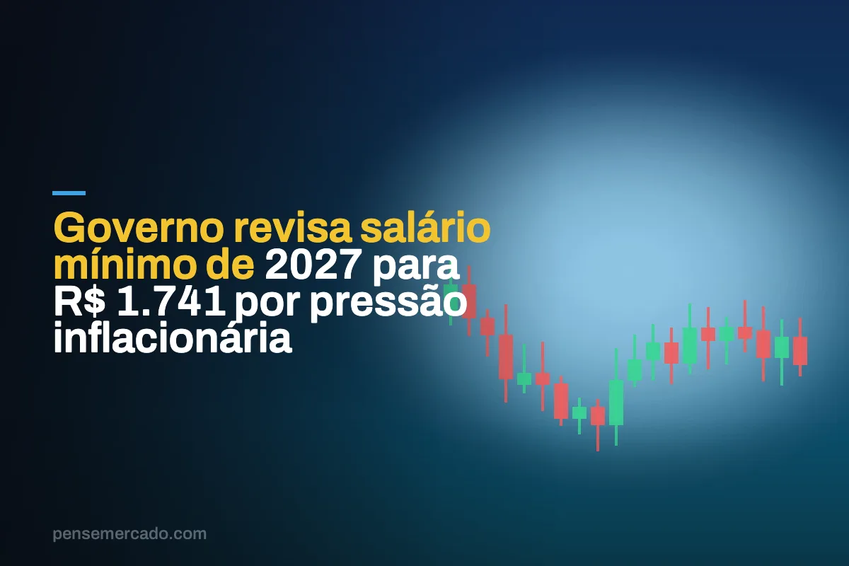 Governo revisa salário mínimo de 2027 para R$ 1.741 por pressão inflacionária