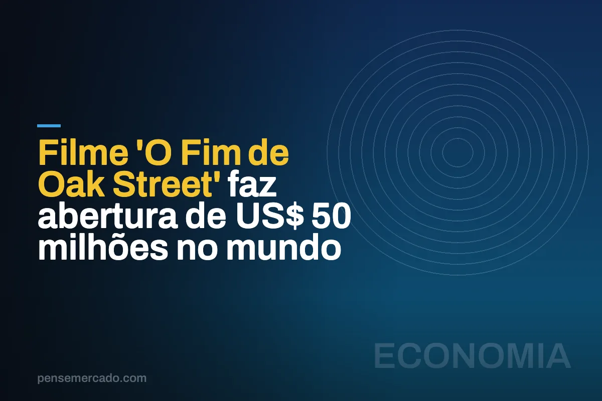 Filme 'O Fim de Oak Street' faz abertura de US$ 50 milhões no mundo