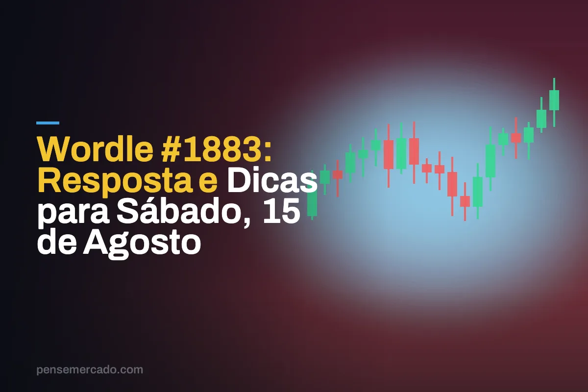 Wordle #1883: Resposta e Dicas para Sábado, 15 de Agosto