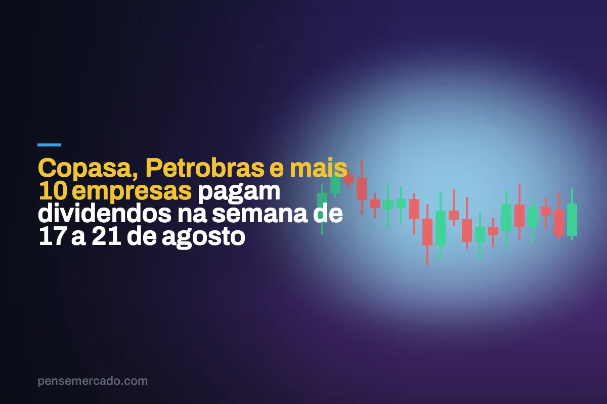 Copasa, Petrobras e mais 10 empresas pagam dividendos na semana de 17 a 21 de agosto