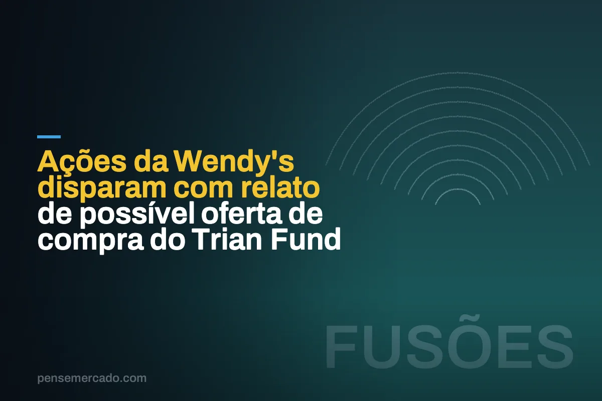 Ações da Wendy's disparam com relato de possível oferta de compra do Trian Fund