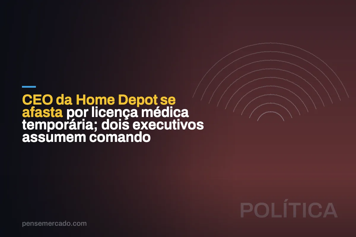 CEO da Home Depot se afasta por licença médica temporária; dois executivos assumem comando