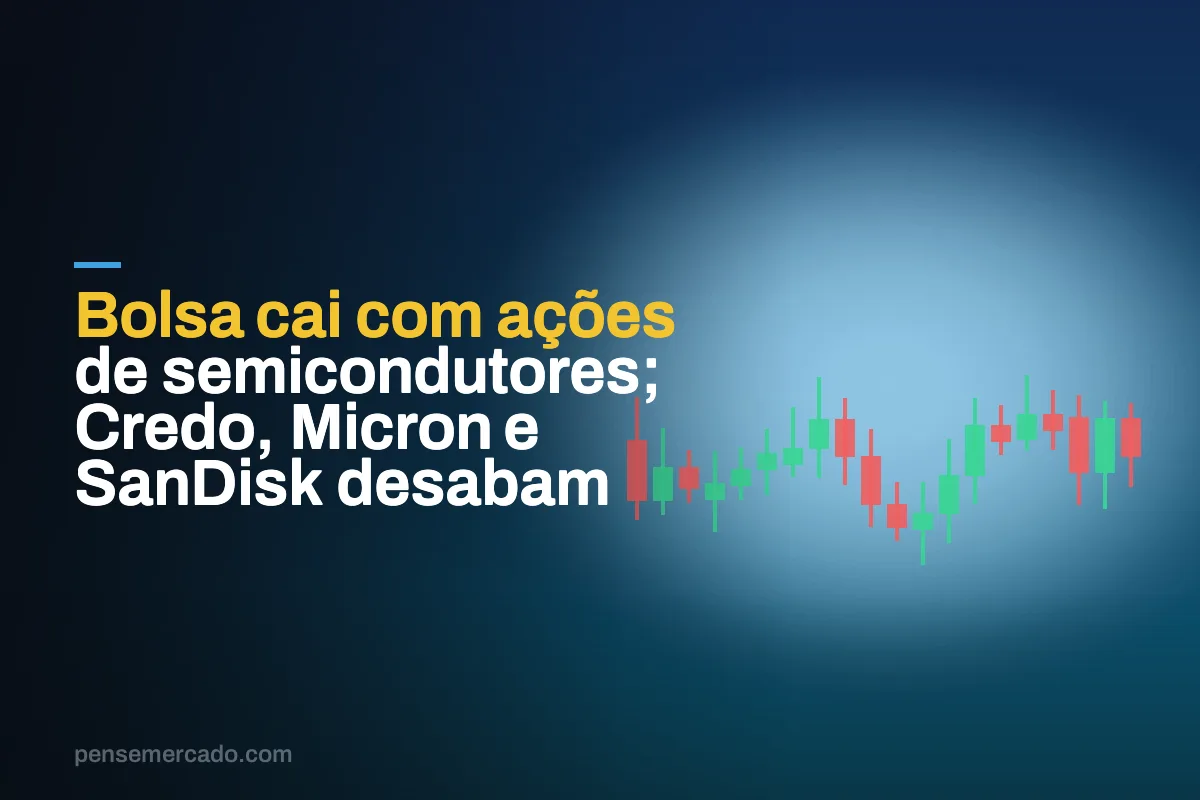 Bolsa cai com ações de semicondutores; Credo, Micron e SanDisk desabam